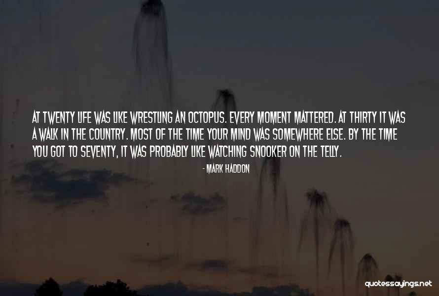 Life In Every Age Quotes By Mark Haddon Life In Every Age Quotes By Mark Haddon