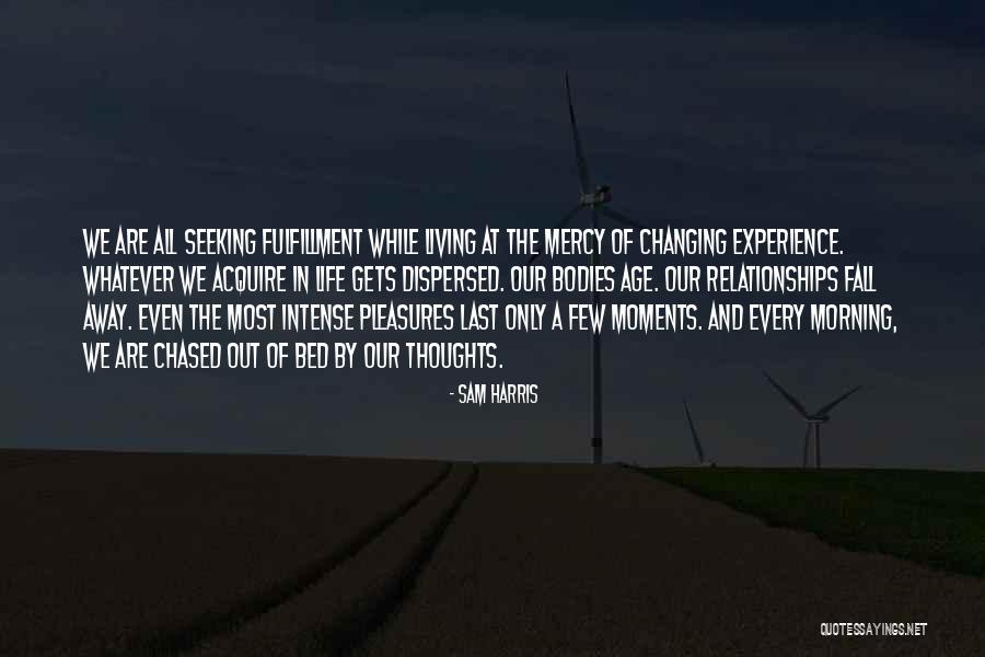 Life In Every Age Quotes By Sam Harris Life In Every Age Quotes By Sam Harris