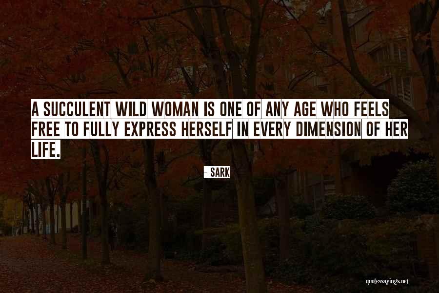 Life In Every Age Quotes By SARK Life In Every Age Quotes By SARK