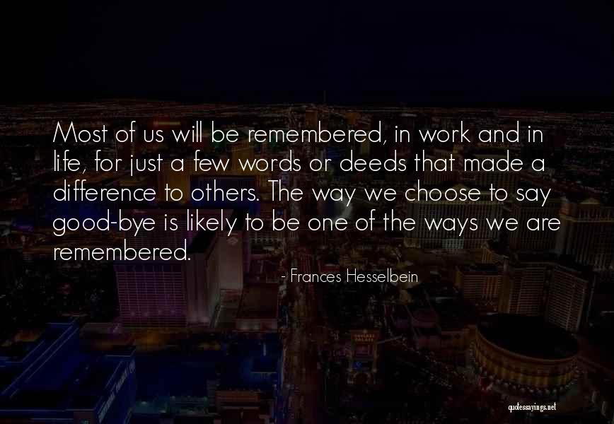 Life In Few Words Quotes By Frances Hesselbein Life In Few Words Quotes By Frances Hesselbein