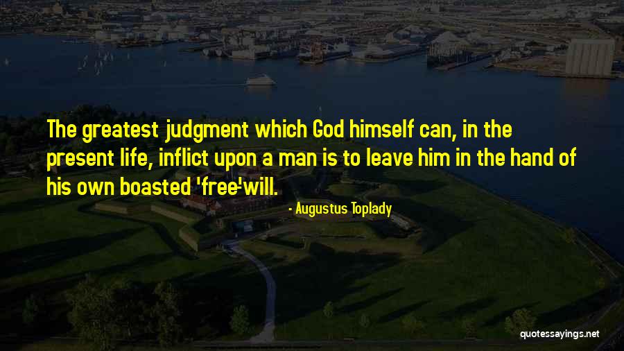Life In God's Hands Quotes By Augustus Toplady Life In God's Hands Quotes By Augustus Toplady