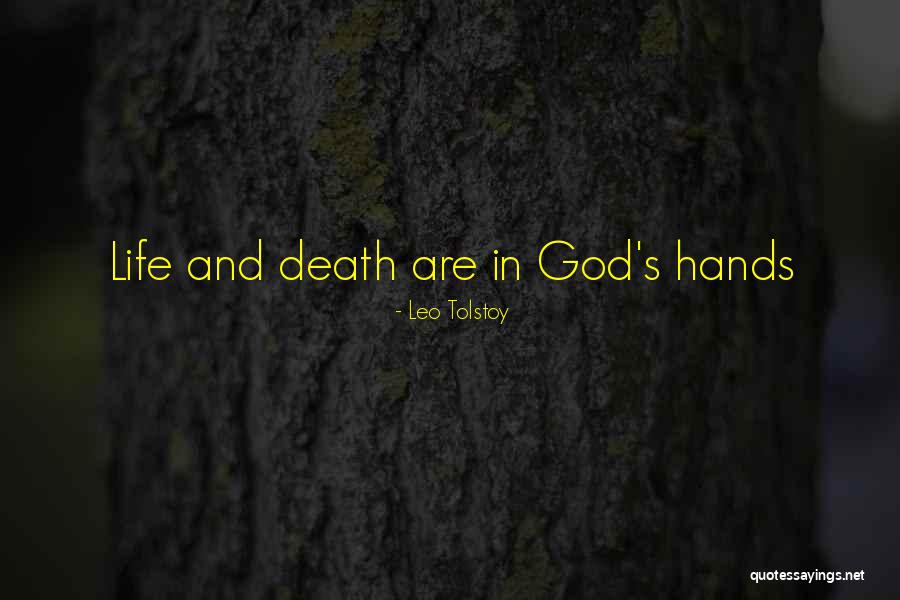 Life In God's Hands Quotes By Leo Tolstoy Life In God's Hands Quotes By Leo Tolstoy