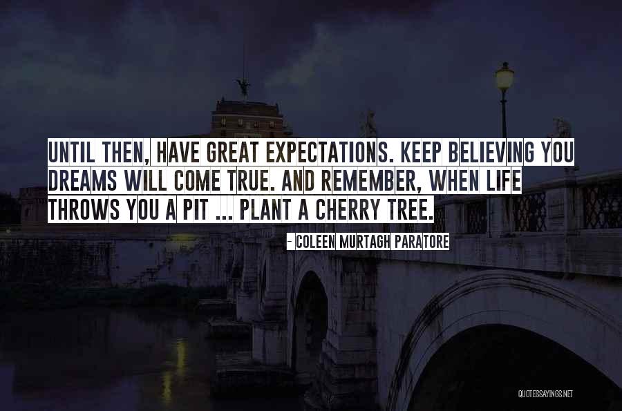 Life In Great Expectations Quotes By Coleen Murtagh Paratore Life In Great Expectations Quotes By Coleen Murtagh Paratore