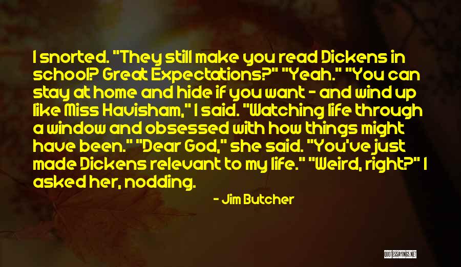 Life In Great Expectations Quotes By Jim Butcher Life In Great Expectations Quotes By Jim Butcher