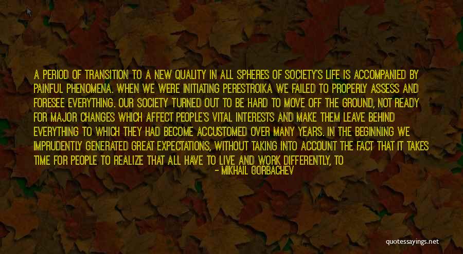 Life In Great Expectations Quotes By Mikhail Gorbachev Life In Great Expectations Quotes By Mikhail Gorbachev