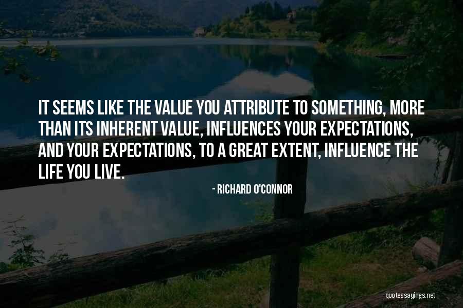 Life In Great Expectations Quotes By Richard O'Connor Life In Great Expectations Quotes By Richard O'Connor