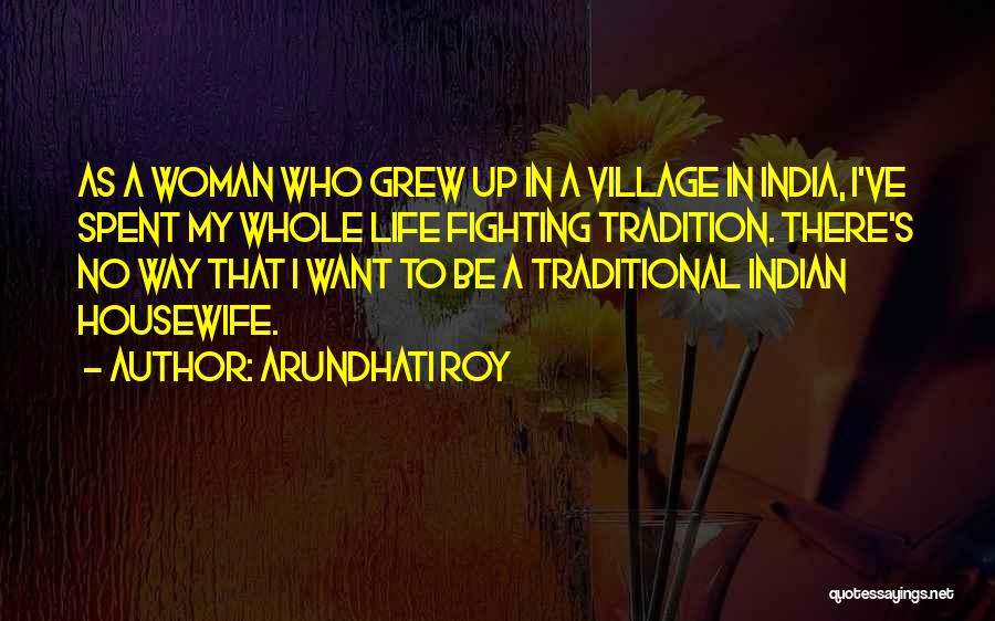 Life In India Quotes By Arundhati Roy