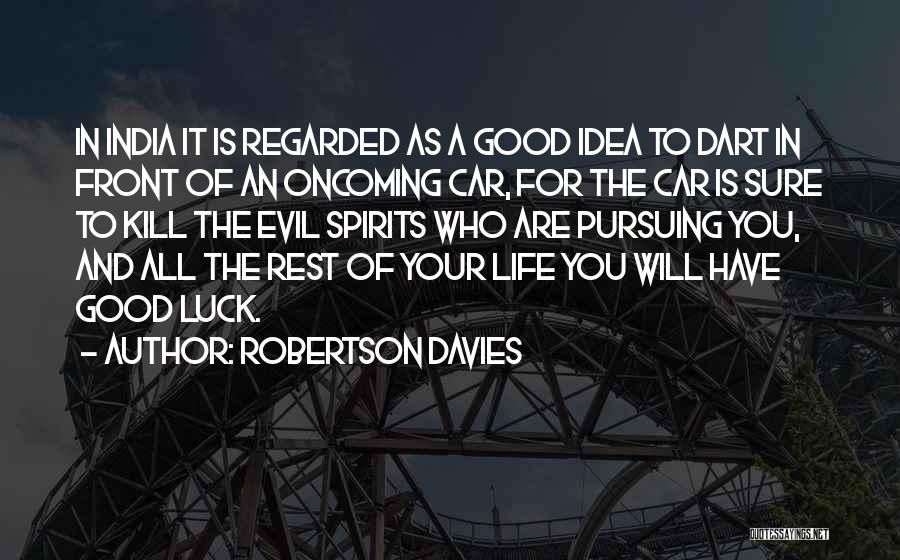 Life In India Quotes By Robertson Davies