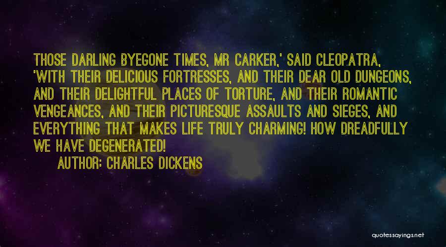 Life In Medieval Times Quotes By Charles Dickens