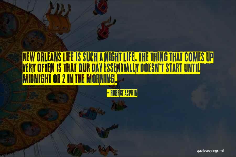 Life In New Orleans Quotes By Robert Asprin Life In New Orleans Quotes By Robert Asprin