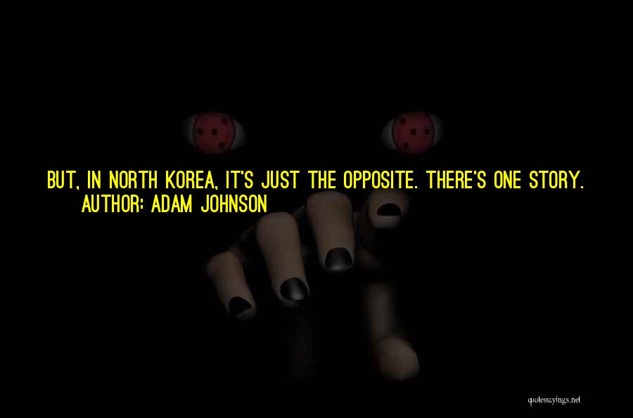 Life In North Korea Quotes By Adam Johnson