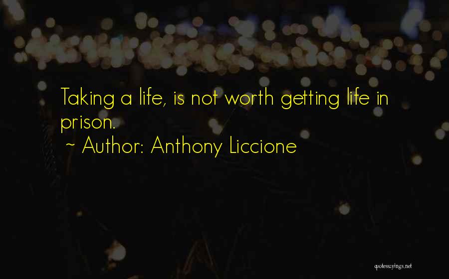 Life In Prision Quotes By Anthony Liccione