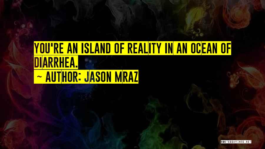 Life In Reality Quotes By Jason Mraz