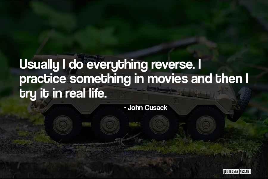 Life In Reverse Quotes By John Cusack Life In Reverse Quotes By John Cusack