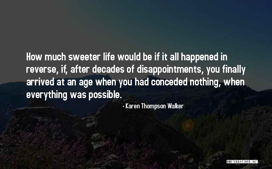 Life In Reverse Quotes By Karen Thompson Walker Life In Reverse Quotes By Karen Thompson Walker