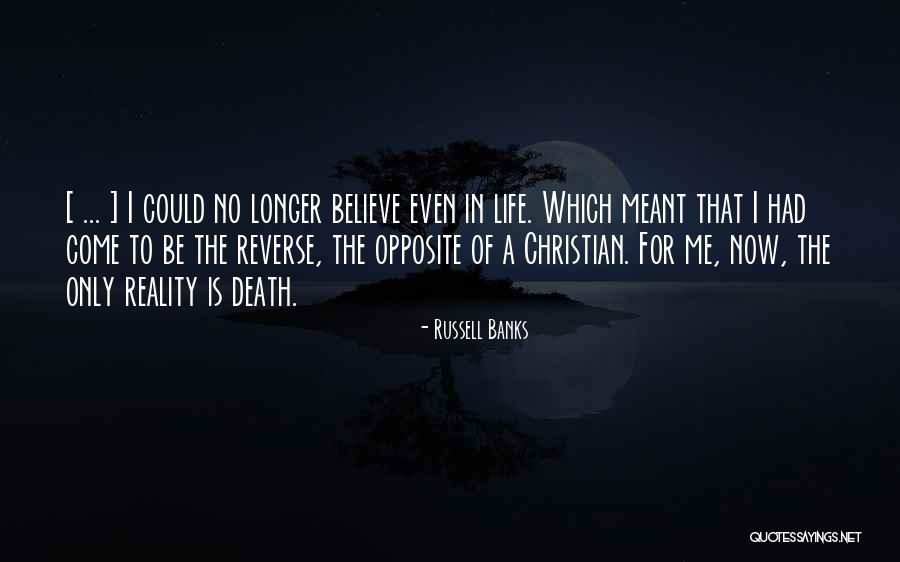 Life In Reverse Quotes By Russell Banks Life In Reverse Quotes By Russell Banks