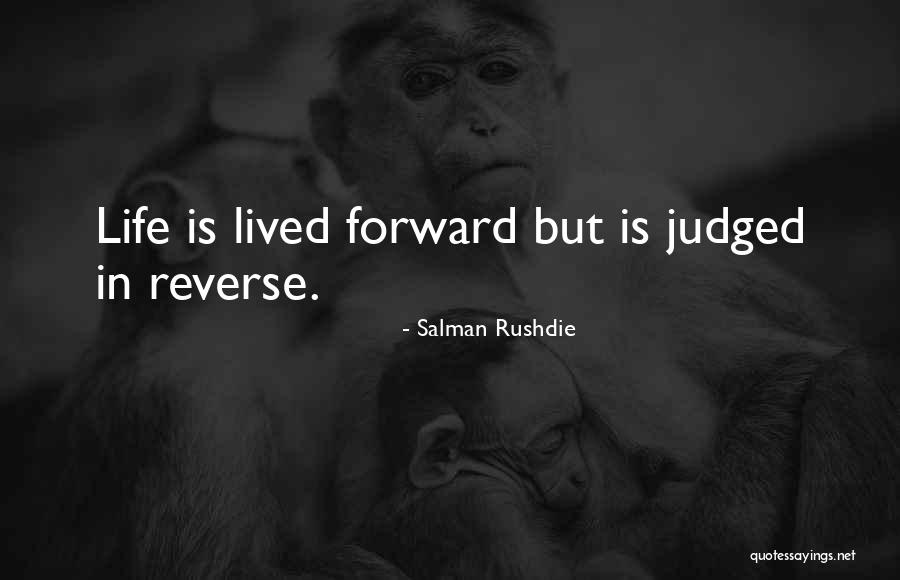 Life In Reverse Quotes By Salman Rushdie Life In Reverse Quotes By Salman Rushdie