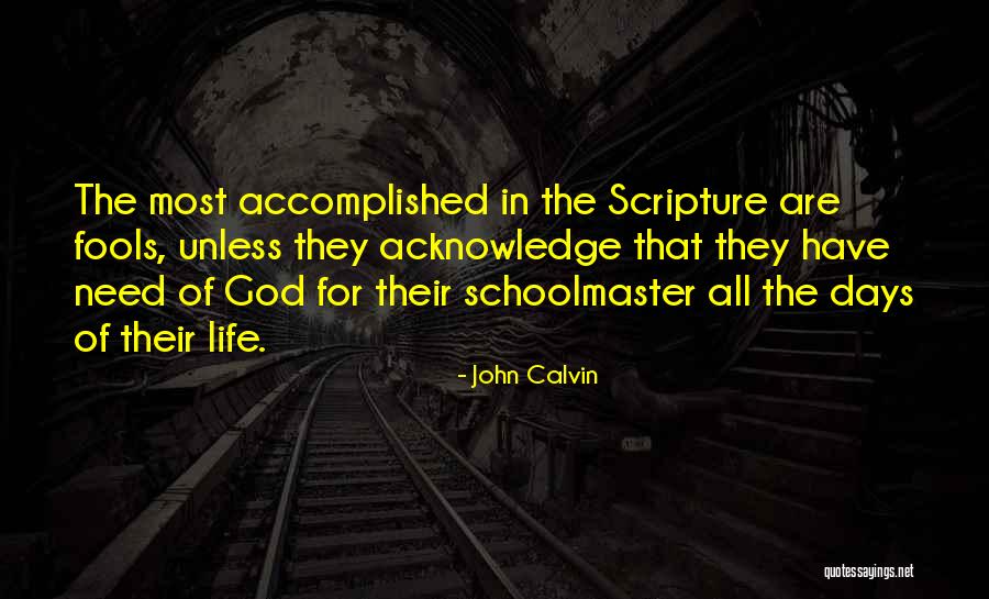 Life In Scripture Quotes By John Calvin Life In Scripture Quotes By John Calvin