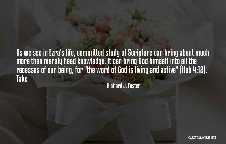 Life In Scripture Quotes By Richard J. Foster Life In Scripture Quotes By Richard J. Foster