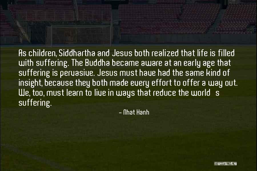 Life In Siddhartha Quotes By Nhat Hanh Life In Siddhartha Quotes By Nhat Hanh