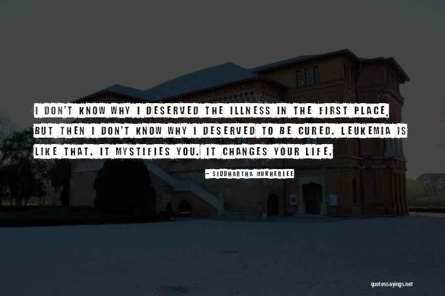 Life In Siddhartha Quotes By Siddhartha Mukherjee Life In Siddhartha Quotes By Siddhartha Mukherjee