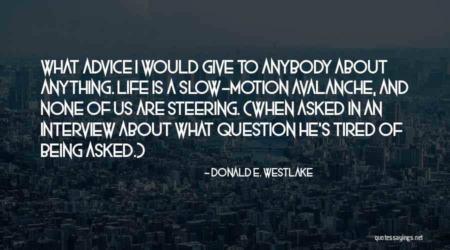 Life In Slow Motion Quotes By Donald E. Westlake