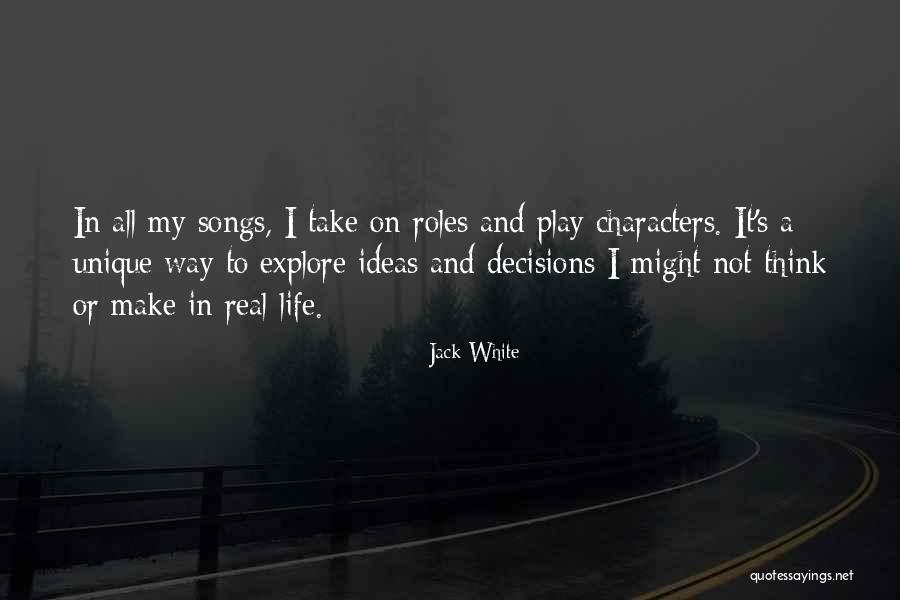 Life In Songs Quotes By Jack White Life In Songs Quotes By Jack White