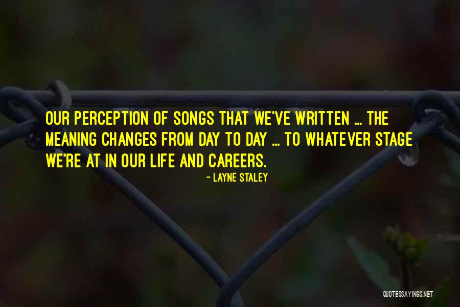 Life In Songs Quotes By Layne Staley Life In Songs Quotes By Layne Staley