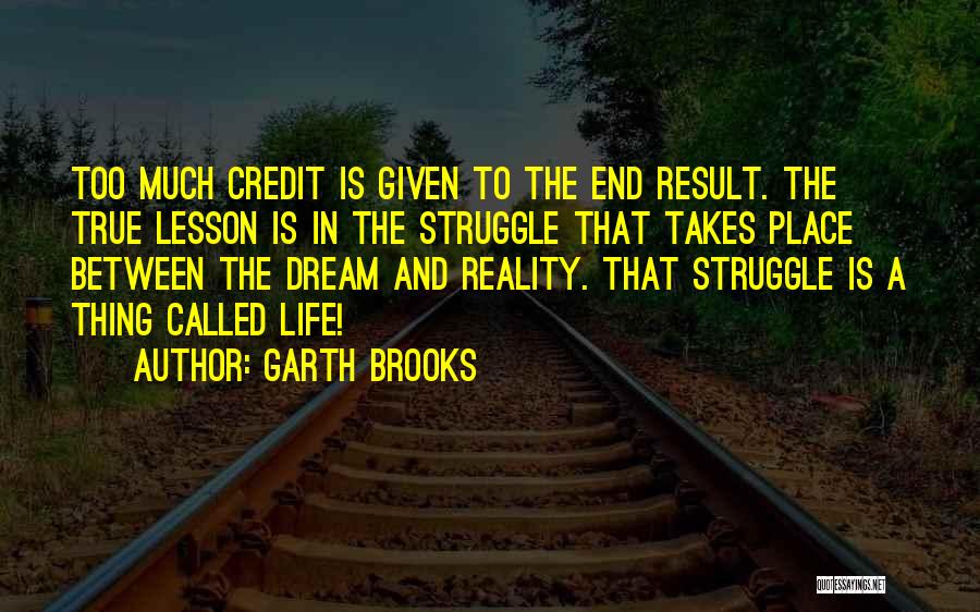 Life In Struggle Inspirational Quotes By Garth Brooks