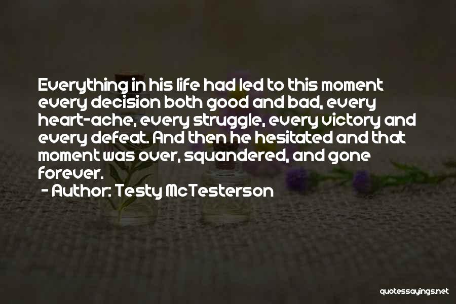 Life In Struggle Inspirational Quotes By Testy McTesterson