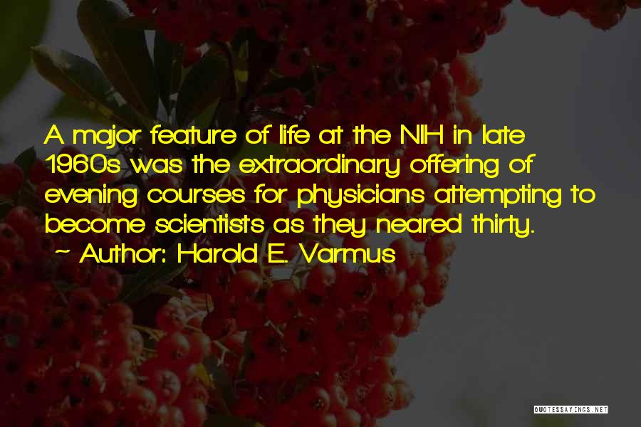 Life In The 1960s Quotes By Harold E. Varmus