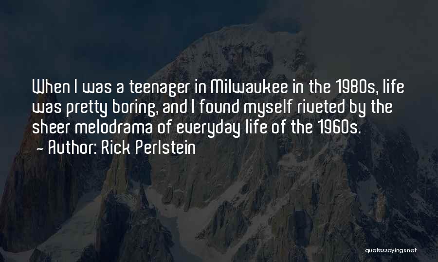 Life In The 1960s Quotes By Rick Perlstein