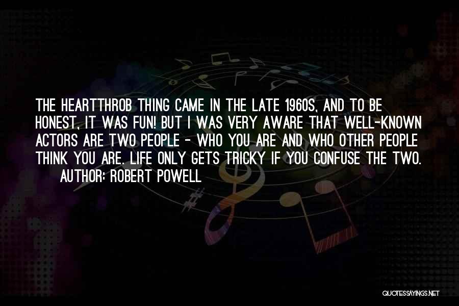 Life In The 1960s Quotes By Robert Powell