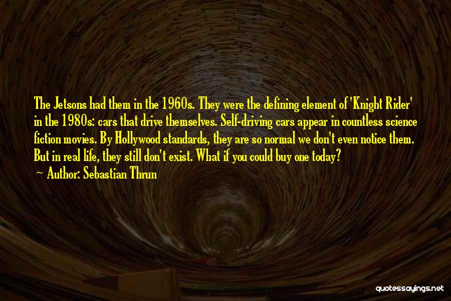 Life In The 1960s Quotes By Sebastian Thrun