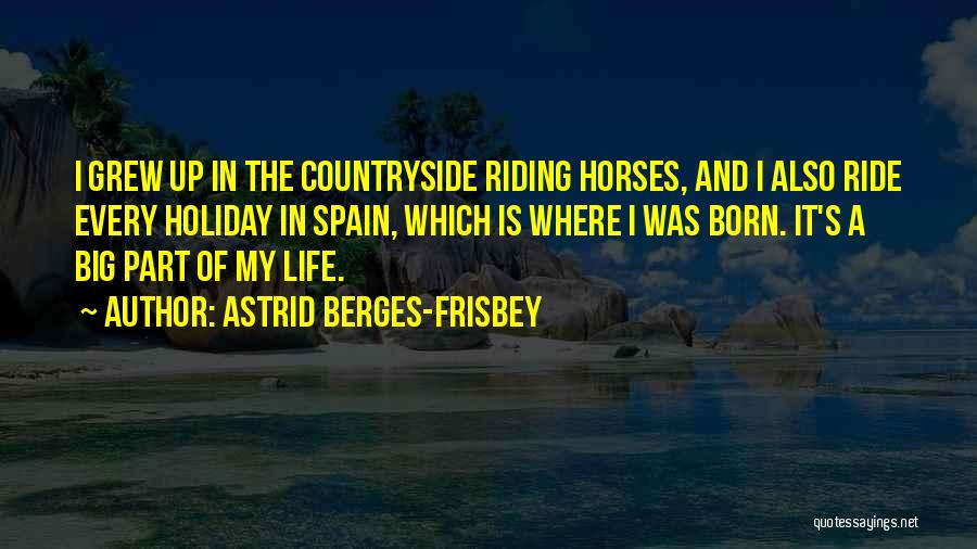 Life In The Countryside Quotes By Astrid Berges-Frisbey