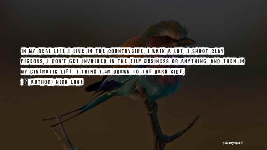 Life In The Countryside Quotes By Nick Love