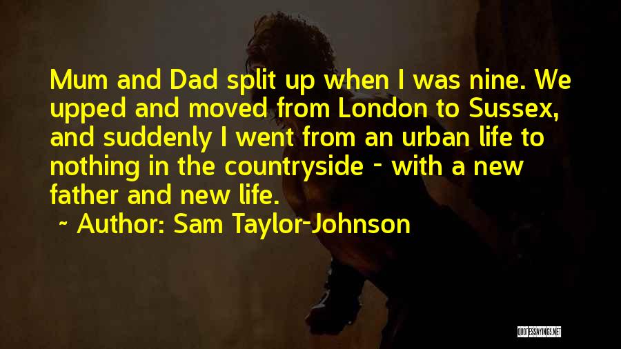 Life In The Countryside Quotes By Sam Taylor-Johnson