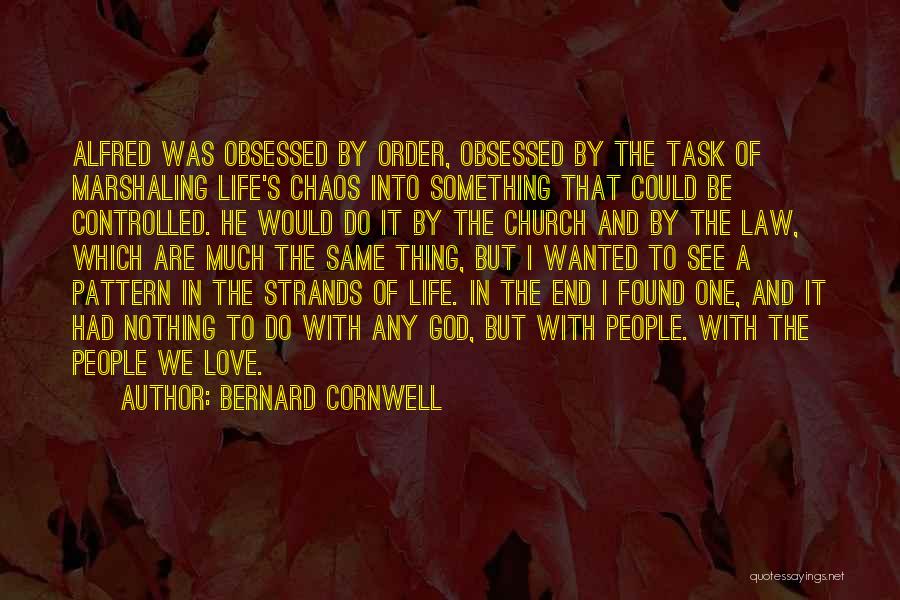 Life In The End Quotes By Bernard Cornwell