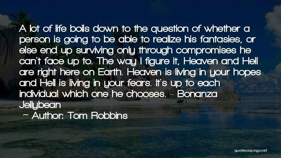 Life In The End Quotes By Tom Robbins