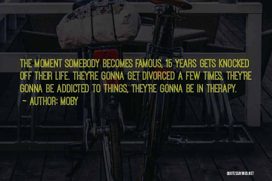 Life In The Moment Quotes By Moby