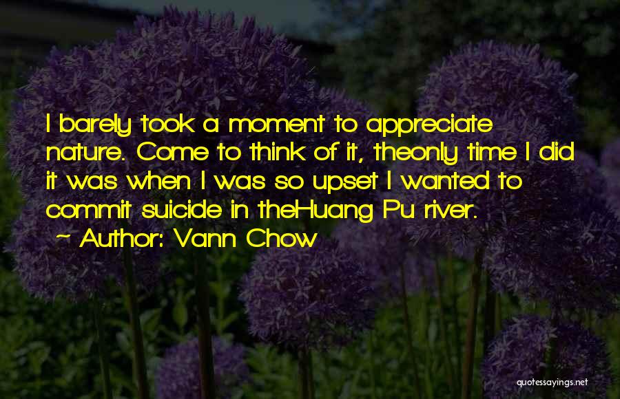 Life In The Moment Quotes By Vann Chow
