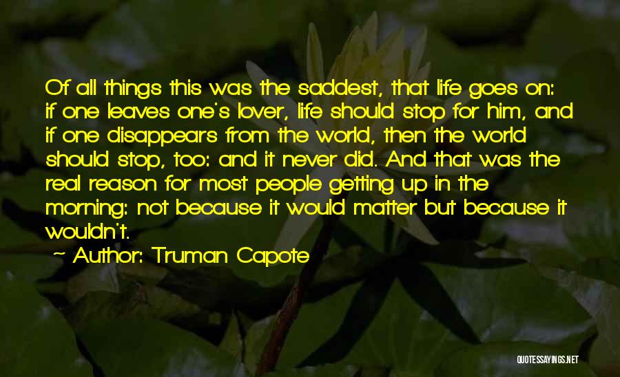 Life In The Morning Quotes By Truman Capote