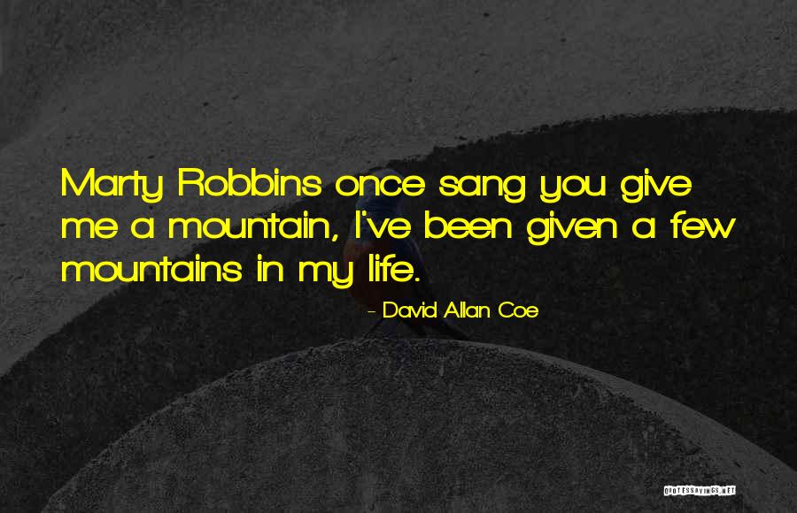 Life In The Trenches Quotes By David Allan Coe Life In The Trenches Quotes By David Allan Coe
