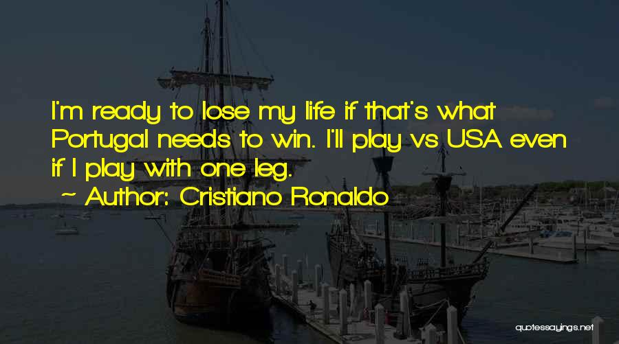 Life In The Usa Quotes By Cristiano Ronaldo