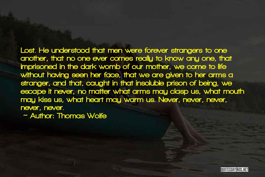 Life In The Womb Quotes By Thomas Wolfe