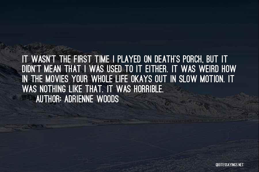 Life In The Woods Quotes By Adrienne Woods