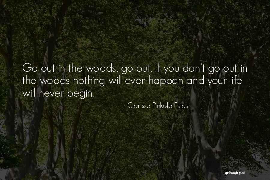 Life In The Woods Quotes By Clarissa Pinkola Estes