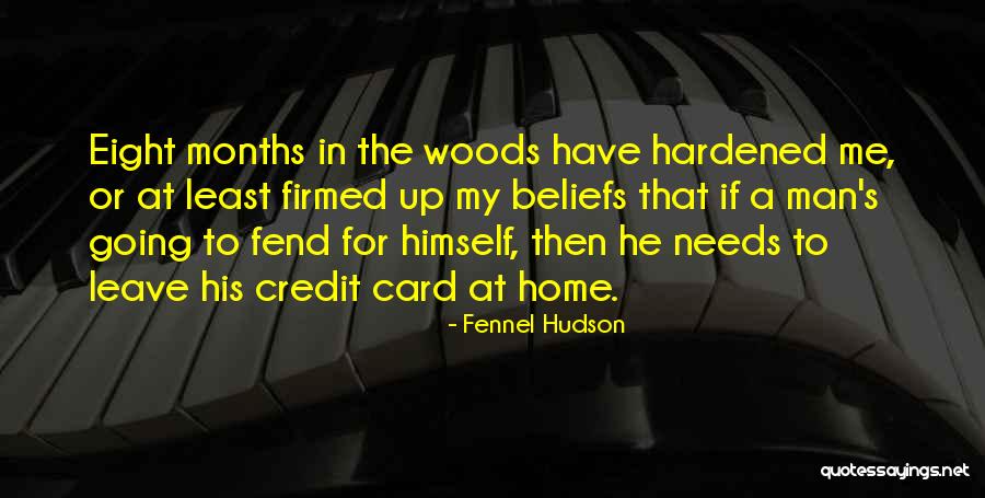 Life In The Woods Quotes By Fennel Hudson