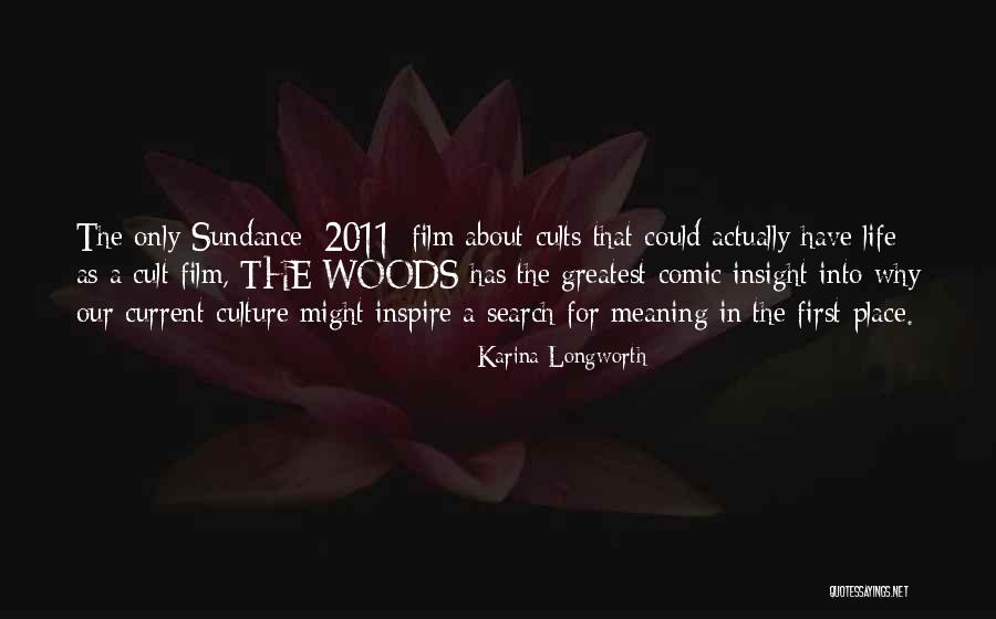 Life In The Woods Quotes By Karina Longworth Life In The Woods Quotes By Karina Longworth