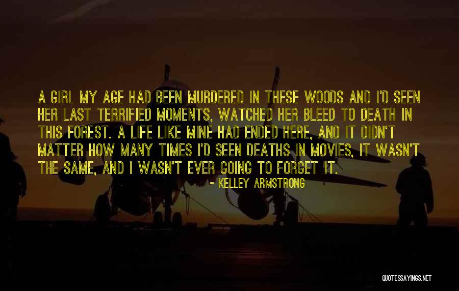 Life In The Woods Quotes By Kelley Armstrong